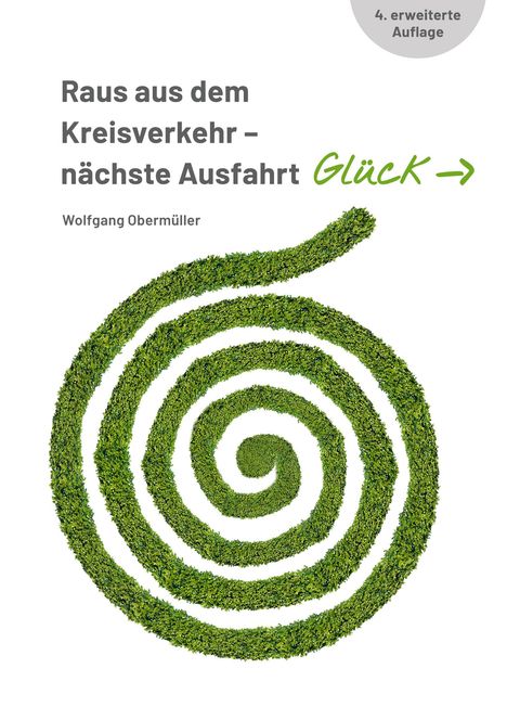 Wolfgang Obermüller: Raus aus dem Kreisverkehr - nächste Ausfahrt Glück, Buch