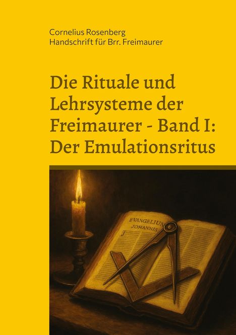 Die Rituale und Lehrsysteme der Freimaurer Band 1: Der Emulationsritus, Buch