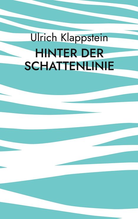 Ulrich Klappstein: Hinter der Schattenlinie, Buch