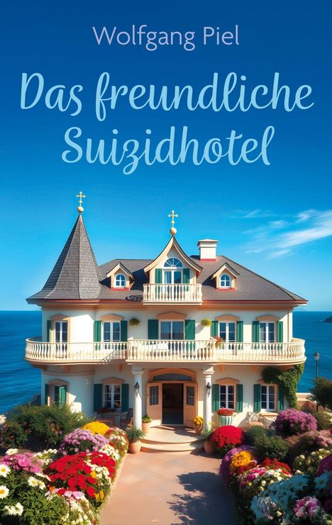 Wolfgang Piel: Das freundliche Suizidhotel, Buch