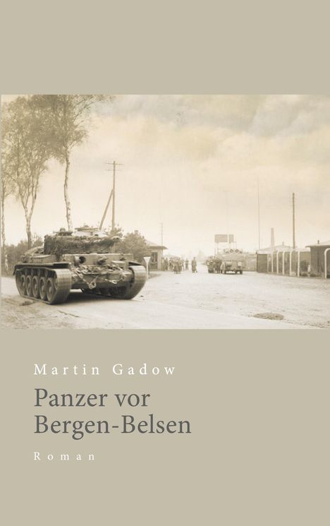 Martin Gadow: Panzer vor Bergen-Belsen, Buch