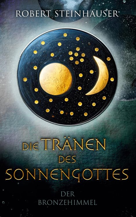 Robert Steinhauser: Die Tränen des Sonnengottes 1, Buch
