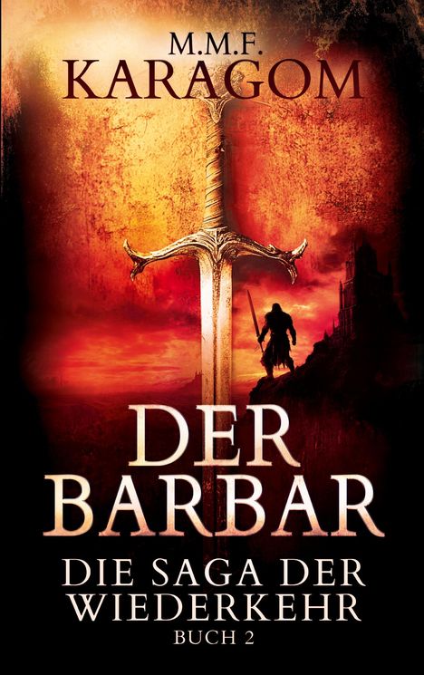 Titel: "DER BARBAR". Text: "DIE SAGA DER WIEDERKEHR BUCH 2". Ein Schwert im Vordergrund, Krieger im Hintergrund.