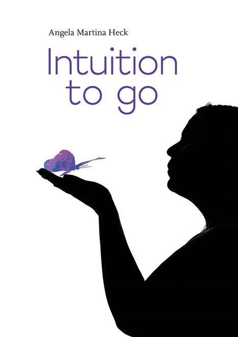 Angela Martina Heck: Intuition to go, Buch