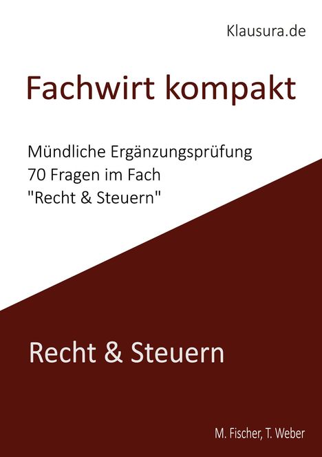 "Fachwirt kompakt", "Mündliche Ergänzungsprüfung", "Recht & Steuern", Autoren "M. Fischer, T. Weber". Oben und rechts braune Bereiche.
