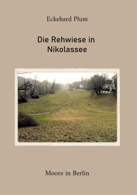 Eckehard Plum: Die Rehwiese in Nikolassee, Buch