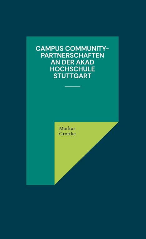 "Campus Community-Partnerschaften an der AKAD Hochschule Stuttgart" und "Markus Grottke" auf grünem Hintergrund.
