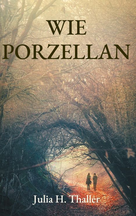 Julia H. Thaller: Wie Porzellan, Buch