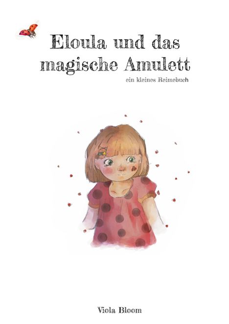 "Eloula und das magische Amulett" steht oben. Illustration: Ein Mädchen im gepunkteten Kleid mit Marienkäfern.