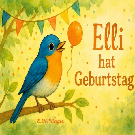 Text: "Elli hat Geburtstag". Illustration eines Vogels auf einem Ast mit einem Luftballon und bunten Wimpeln im Hintergrund.