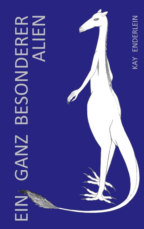 "Ein ganz besonderer Alien" und "Kay Enderlein" in vertikaler Ausrichtung. Ein weißer Alien auf blauem Hintergrund.