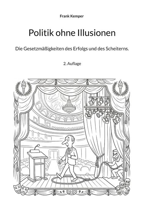 Titel: „Politik ohne Illusionen“ von Frank Kemper. Illustration: Eine Bühne mit Vorhang, Mann am Rednerpult, jemand zieht heimlich an einem Seil.