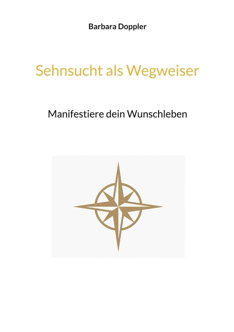 "Barbara Doppler. Sehnsucht als Wegweiser. Manifestiere dein Wunschleben." Ein stilisiertes goldfarbenes Kompass-Logo.