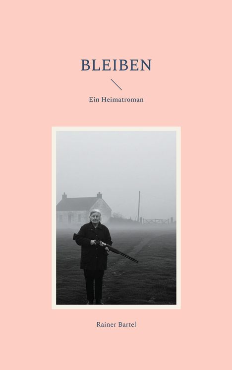 Rainer Bartel: Bleiben, Buch