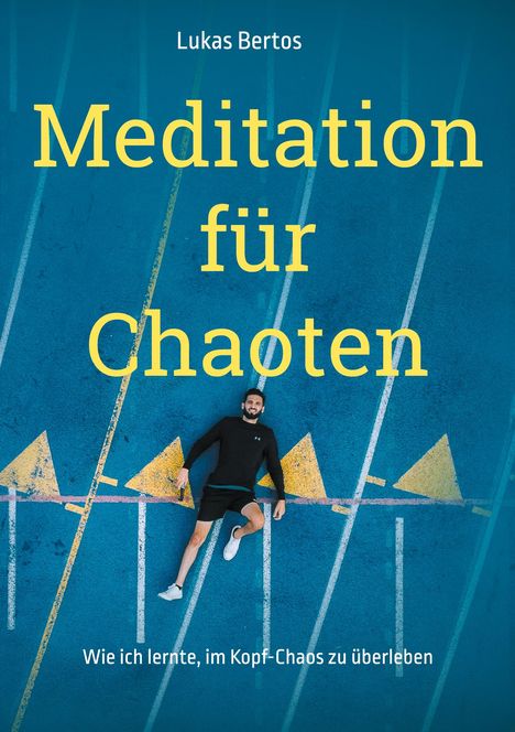 Lukas Bertos: Meditation für Chaoten, Buch