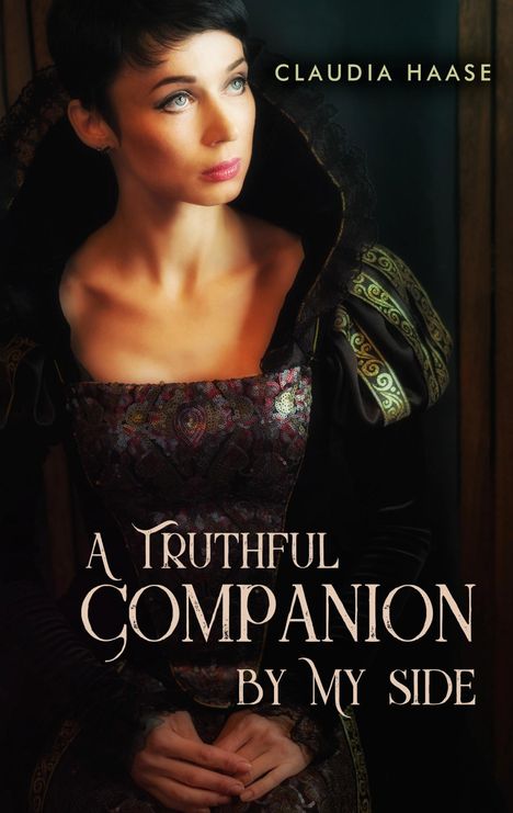 Claudia Haase: A Truthful Companion By My Side, Buch