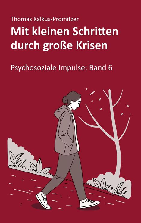 Thomas Kalkus-Promitzer: Mit kleinen Schritten durch große Krisen, Buch