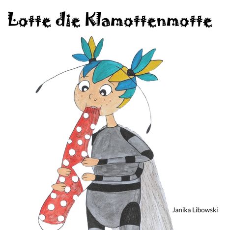 Janika Libowski: Lotte die Klamottenmotte, Buch