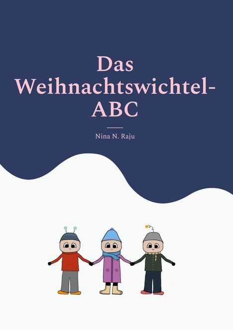 Nina N. Raju: Das Weihnachtswichtel-ABC, Buch