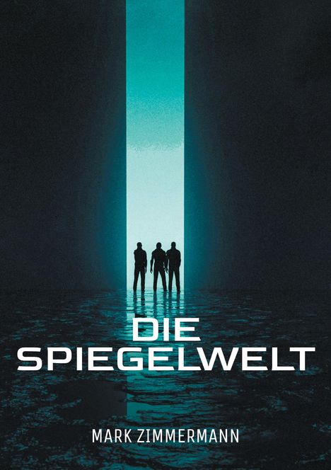 Mark Zimmermann: Die Spiegelwelt, Buch
