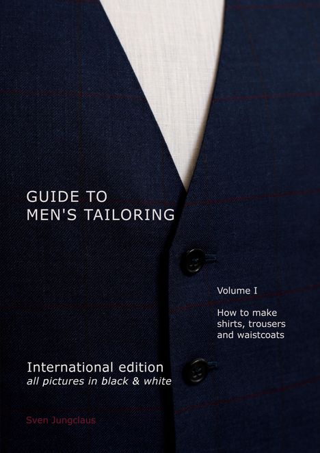 Sven Jungclaus: Guide to men's tailoring, Volume I (black & white), Buch