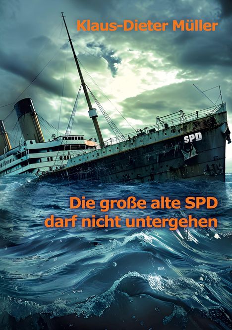 Klaus-Dieter Müller: Die große alte SPD darf nicht untergehen, Buch