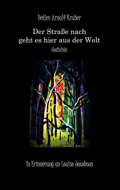 Arnulf Kruber: Der Straße nach geht es hier aus der Welt, Buch