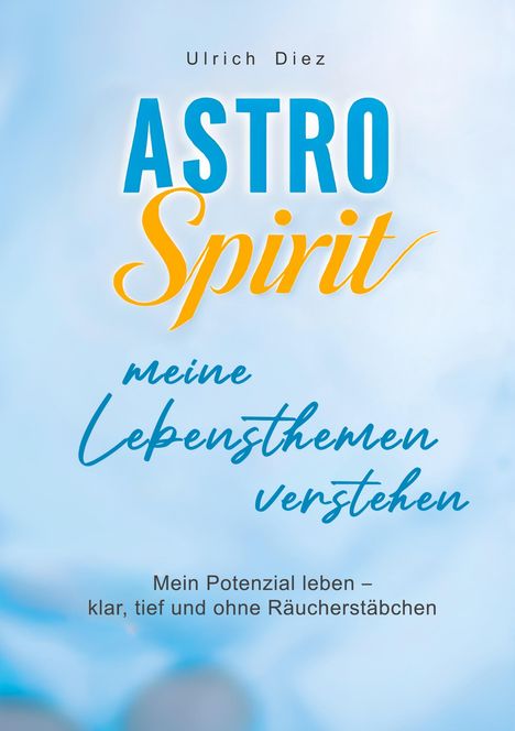 Titel: "ASTRO Spirit - meine Lebensthemen verstehen". Hintergrund in einem sanften Blauton.