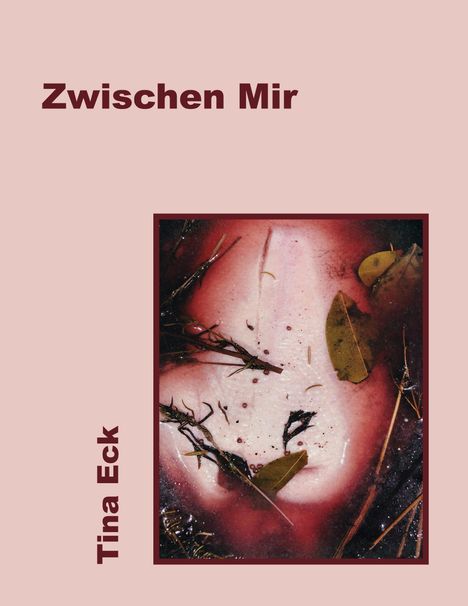 Tina Eck: Zwischen Mir, Buch