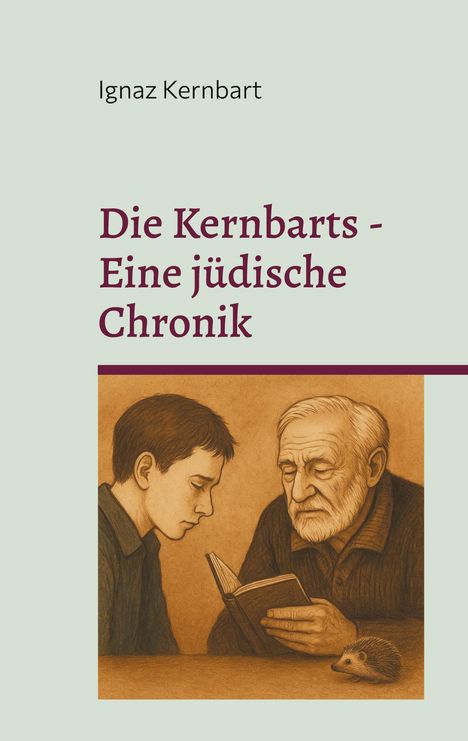 Ignaz Kernbart: Die Kernbarts - Eine jüdische Chronik, Buch