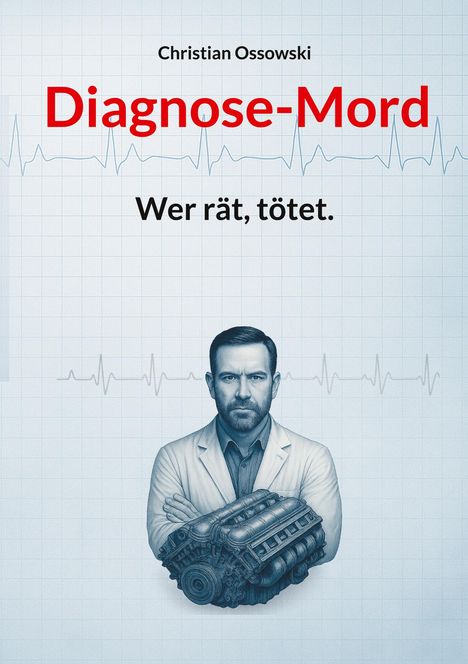 Christian Ossowski: Diagnose-Mord, Buch