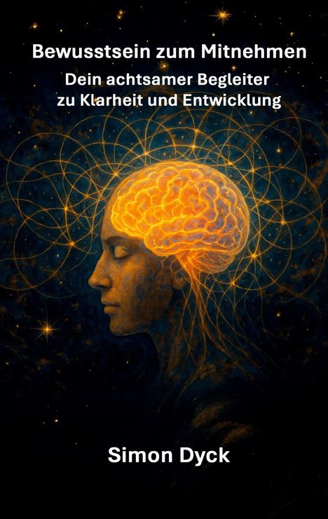 Simon Dyck: Bewusstsein zum Mitnehmen, Buch