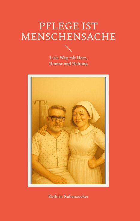 Kathrin Rubenzucker: Pflege ist Menschensache, Buch