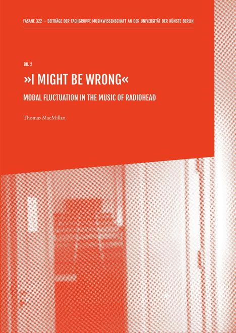 Roter Hintergrund, weißer Text: "I MIGHT BE WRONG" von Thomas MacMillan, über Radioheads modale Schwankungen.