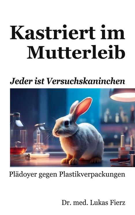 Lukas Fierz: Kastriert im Mutterleib, Buch