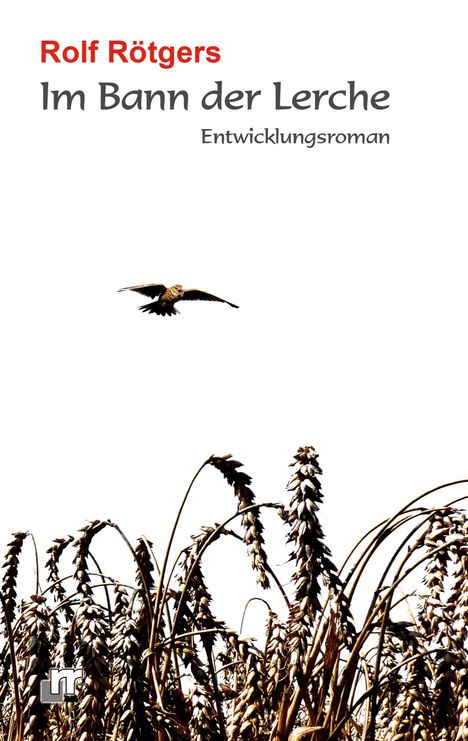 Rolf Rötgers: Im Bann der Lerche, Buch