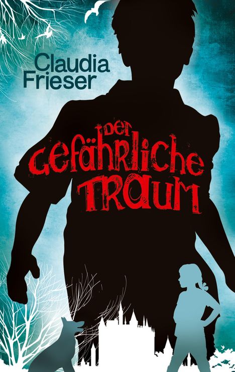 Claudia Frieser: Der gefährliche Traum, Buch