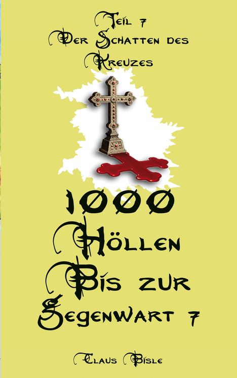 Claus Bisle: 1000 Höllen bis zur Gegenwart VII, Buch