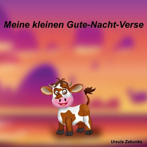 Ursula Zebunke: Meine kleinen Gute-Nacht-Verse, Buch