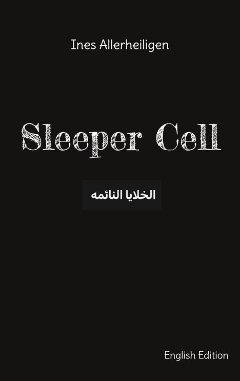 Ines Allerheiligen: Sleeper Cell, Buch