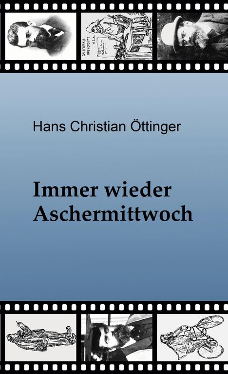 Hans Christian Öttinger: Immer wieder Aschermittwoch, Buch