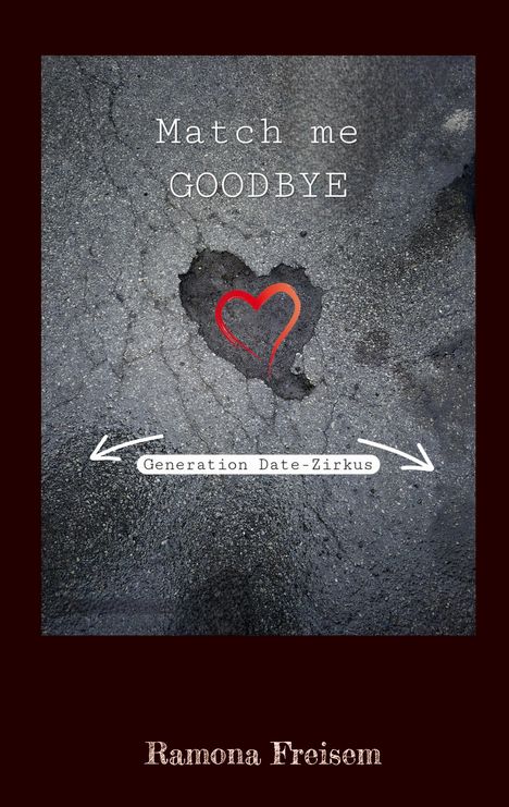 Ramona Freisem: Match me goodbye, Buch