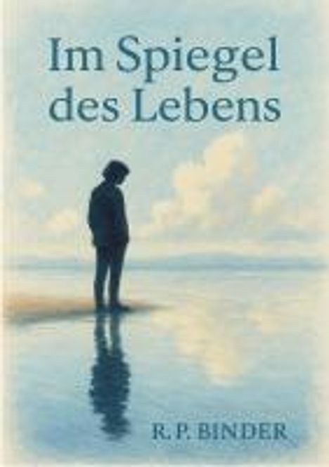 Robert Peter Binder: Im Spiegel des Lebens, Buch