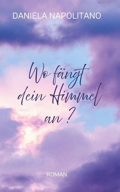 Daniela Napolitano: Wo fängt dein Himmel an?, Buch