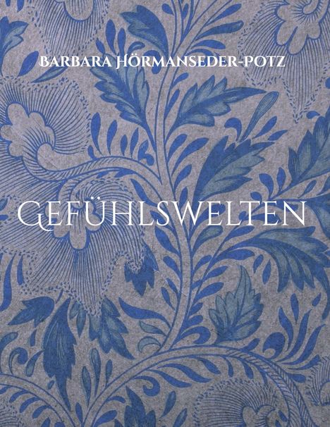 Barbara Hörmanseder-Potz: Gefühlswelten, Buch