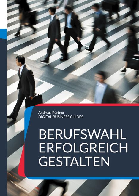 Andreas Pörtner: Berufswahl erfolgreich gestalten, Buch