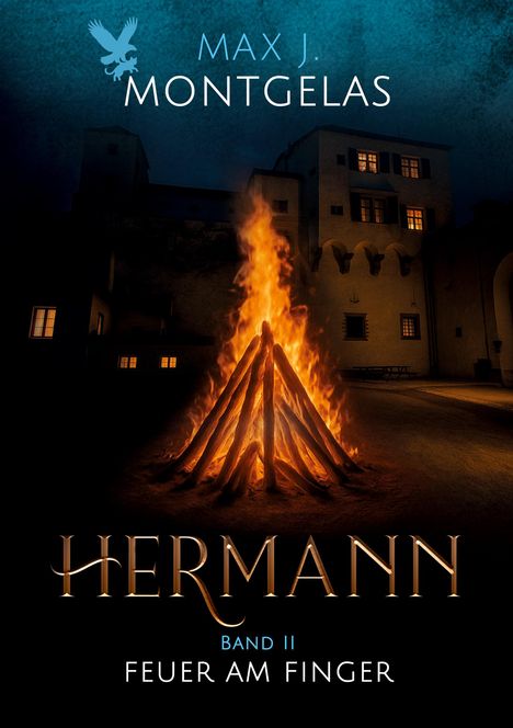 „Max J. Montgelas, Hermann Band II, Feuer am Finger“. Ein großes Lagerfeuer vor einer Burg bei Nacht.