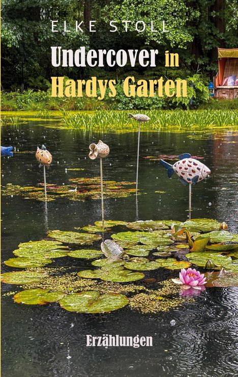 Elke Stoll: Undercover in Hardys Garten, Buch