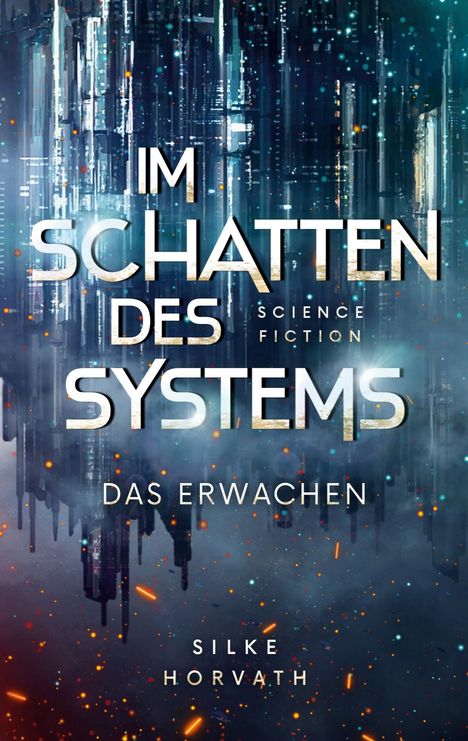 Silke Horvath: Im Schatten des Systems - Das Erwachen, Buch