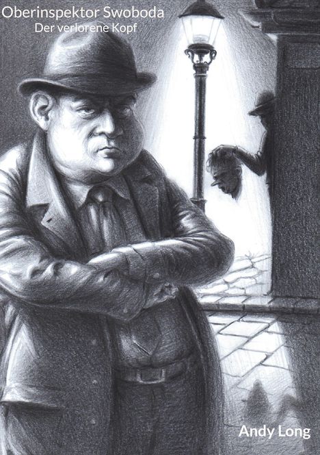 "Oberinspektor Swoboda, Der verlorene Kopf, Andy Long." Zeichnung: Ein ernster Mann im Trenchcoat, im Hintergrund Schatten.